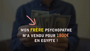 Mon frère psychopathe m’a vendu pour 1800 euros en Egypte