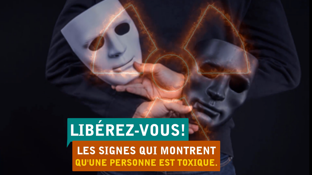 Les signes qui montrent qu’une personne est toxique.