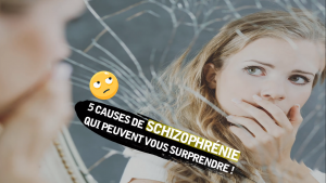 5 causes de schizophrénie qui peuvent vous surprendre !