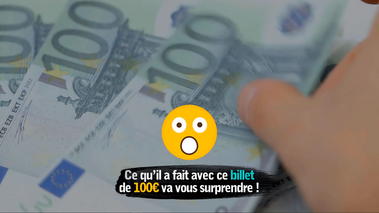 CE QU’IL A FAIT AVEC CE BILLET DE 100€ VA VOUS SURPRENDRE