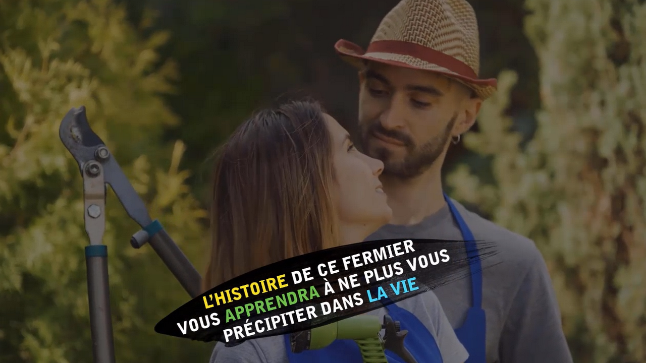Ce fermier vous apprendra à ne plus vous précipiter dans la vie
