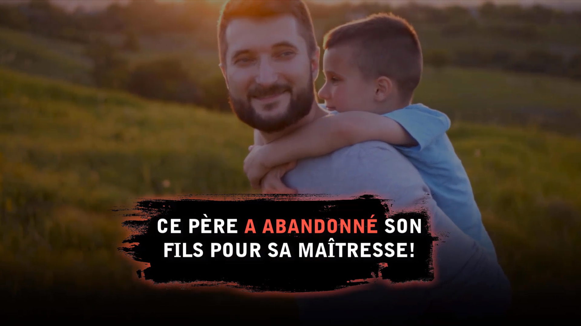 Ce Pere A Abandonne Son Fils Pour Sa Maitresse Etre Heureux