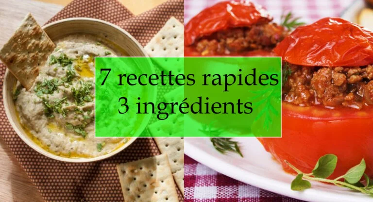 7 recettes rapides et faciles