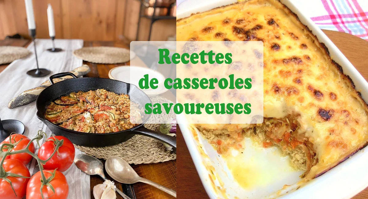 recettes faciles pour des casseroles vraiment savoureuses recette de casserole express