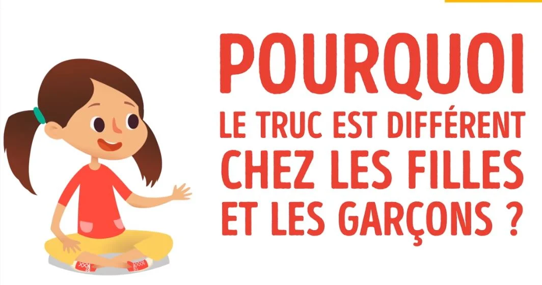 Pourquoi le truc est différent chez les filles et les garçons