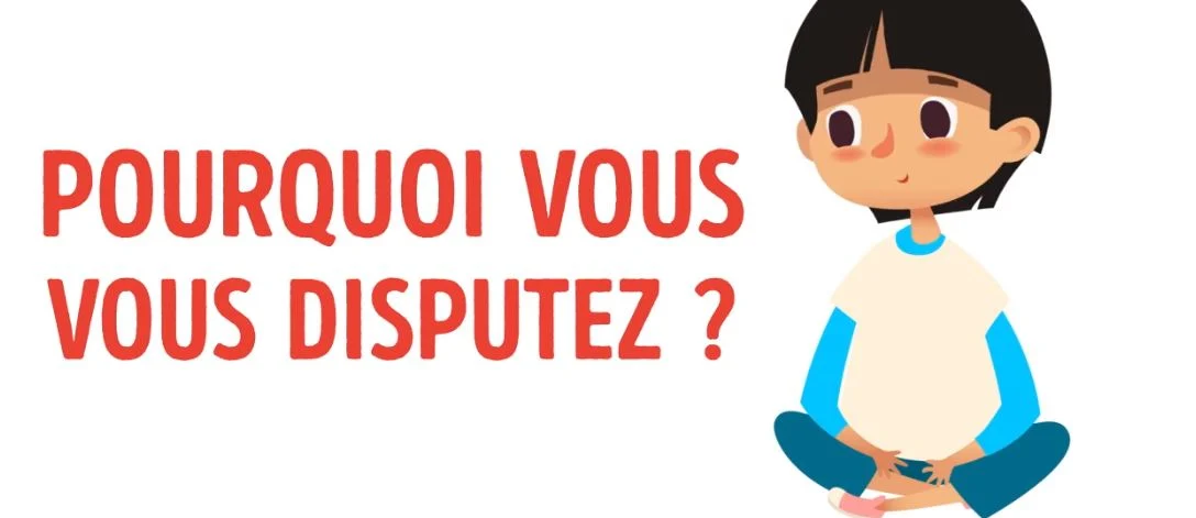 Pourquoi vous vous disputez maman et papa