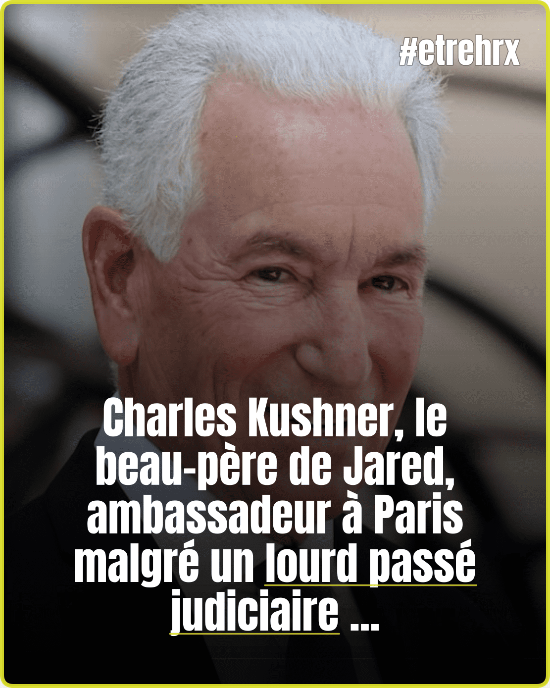 Qui est Charles Kushner, l’ambassadeur américain à Paris qui donne des leçons