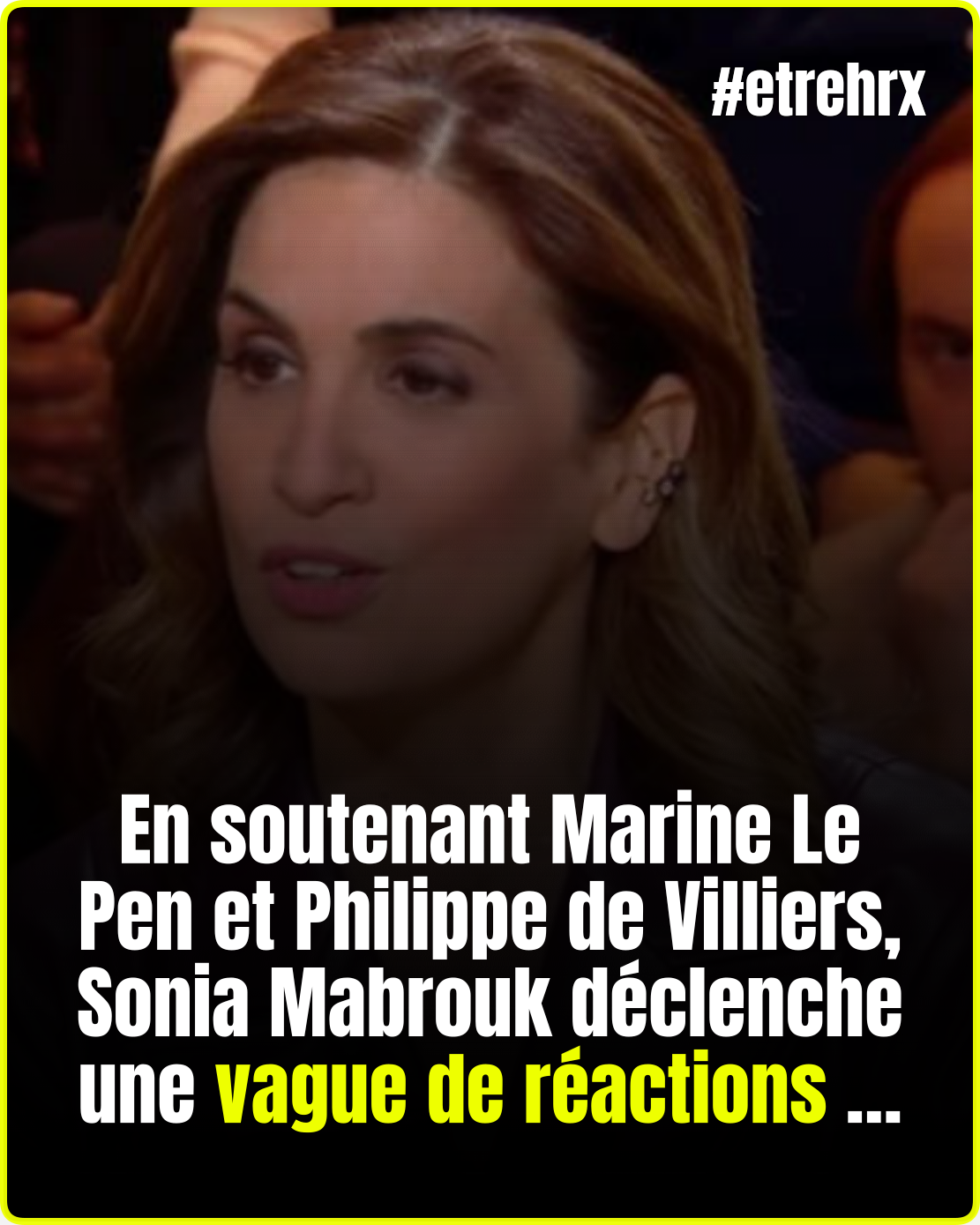 Sonia Mabrouk défend Marine Le Pen, Bardella et Philippe de Villiers