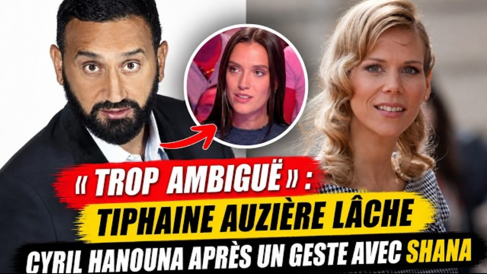 « Trop ambiguë » : une attitude de Cyril Hanouna ferait réagir Tiphaine Auzière…
