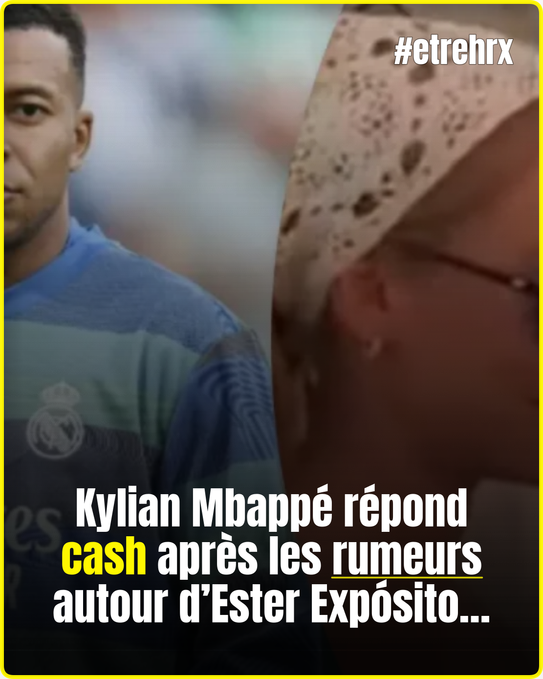 Recadré ou non ? Mbappé brise le silence sur Ester Expósito…