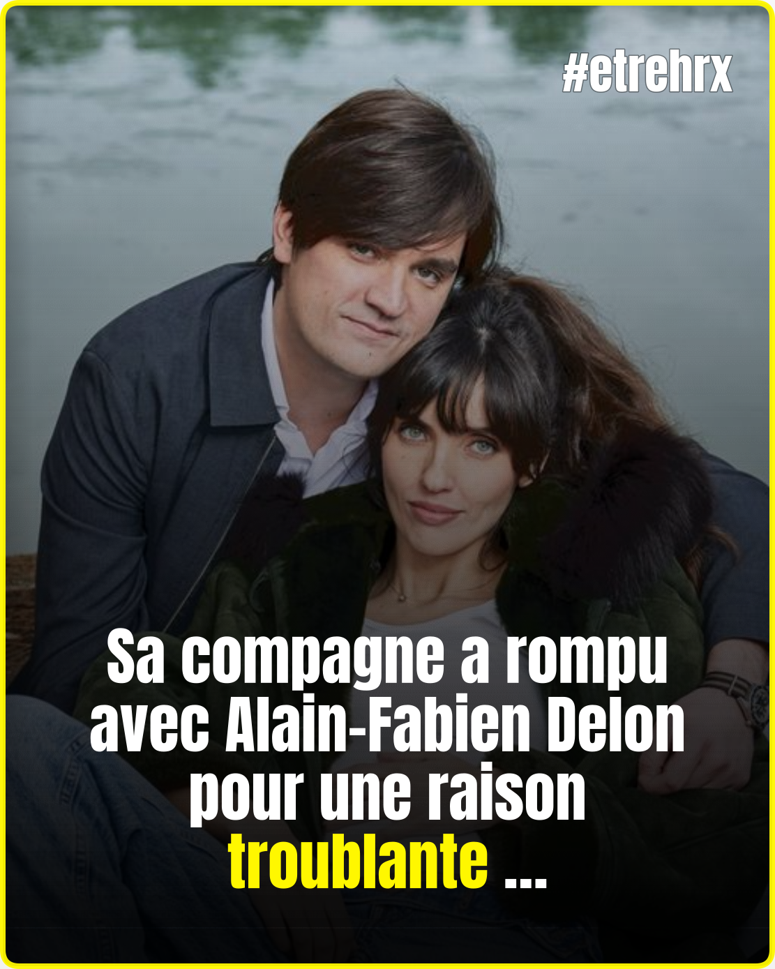 Une séparation autour d’Alain-Fabien Delon soulève de nombreuses questions…