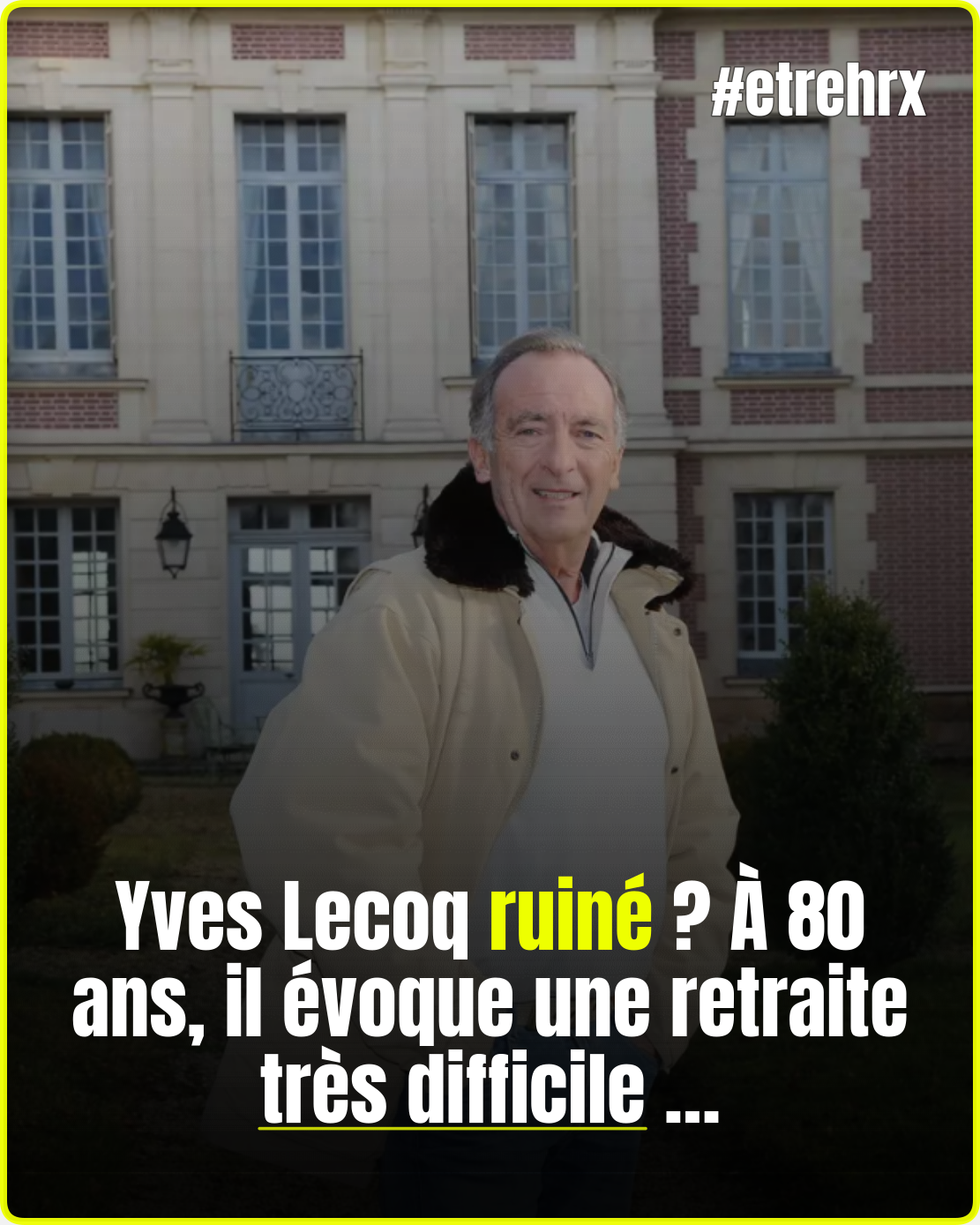 « Trois ans sans revenus » : Yves Lecoq contraint de vendre ses châteaux…