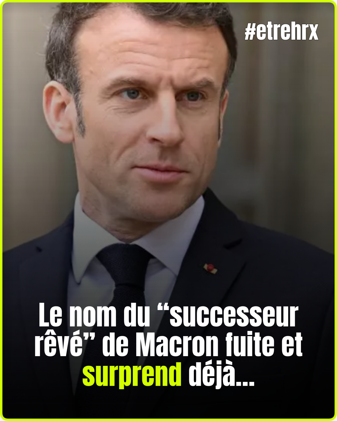 Emmanuel Macron aurait déjà un successeur idéal en tête pour 2027