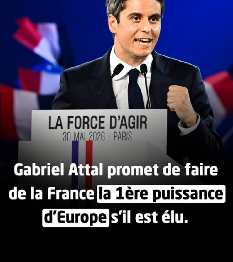 Gabriel Attal affiche une ambition énorme pour la France s’il est élu…