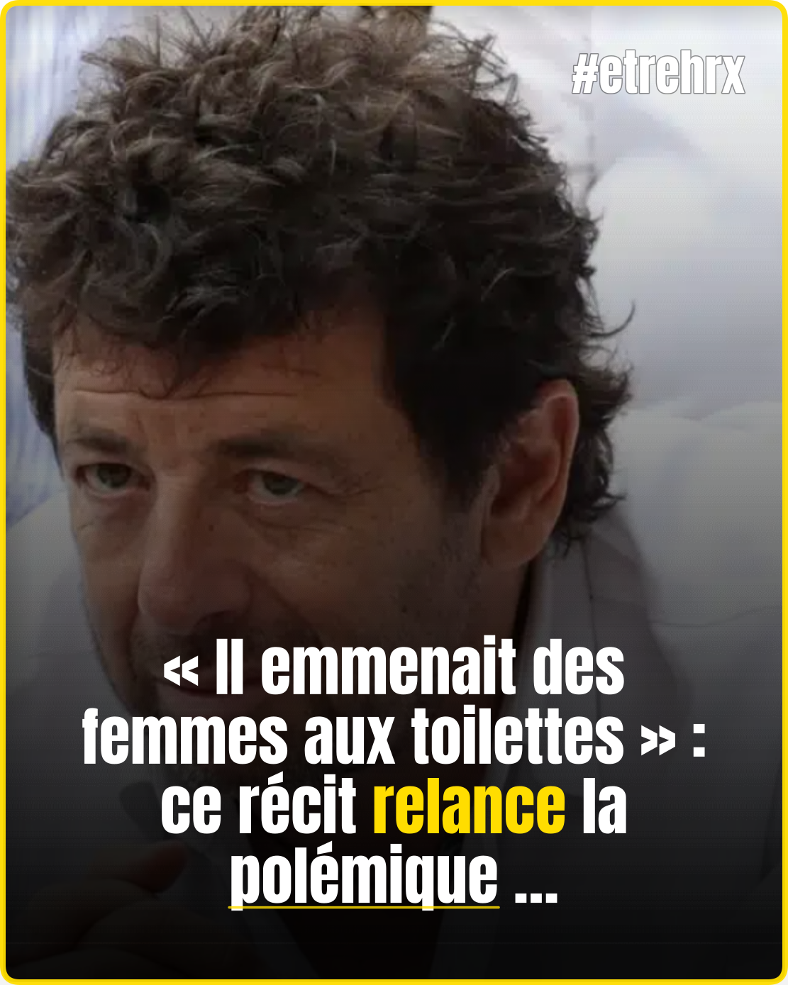 De nouvelles révélations sur le comportement de Patrick Bruel font réagir…