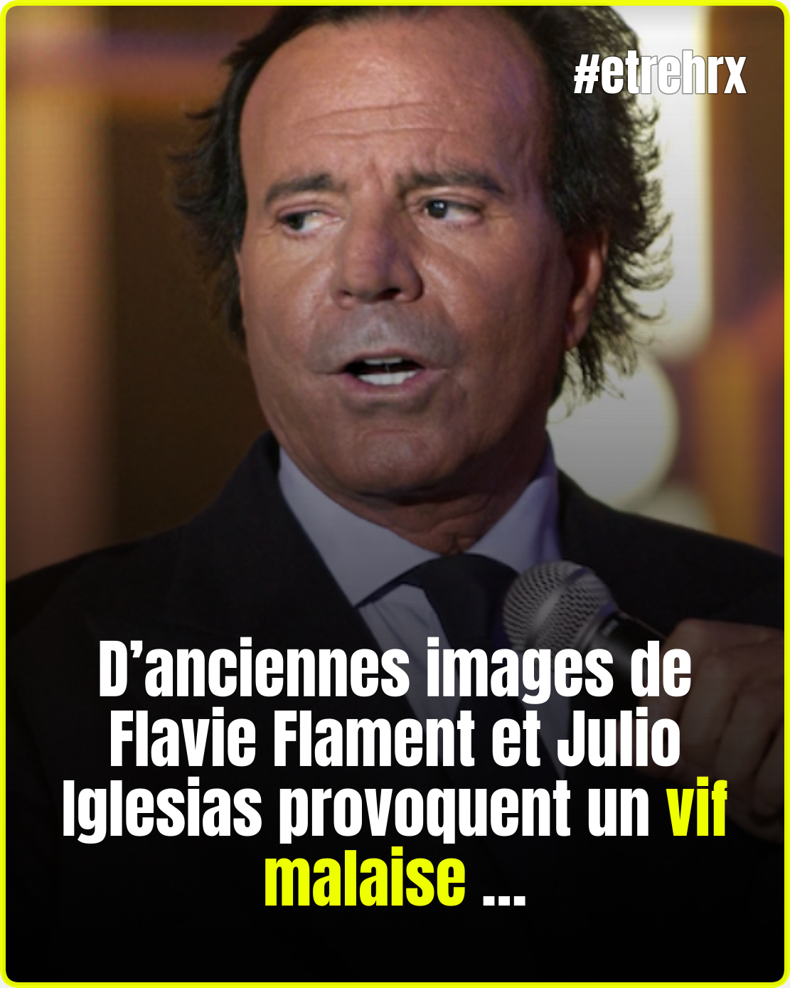 « C’est une agression ! » : une séquence avec Julio Iglesias fait réagir…