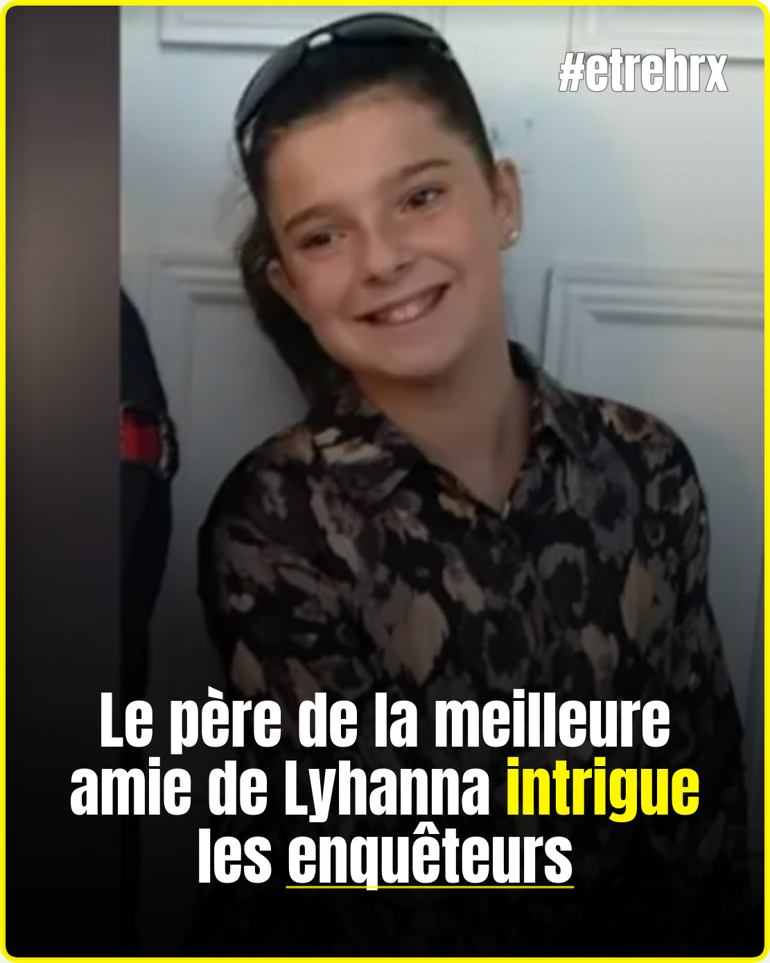 L’enquête sur la disparition de Lyhanna prend une nouvelle tournure après ces révélations…