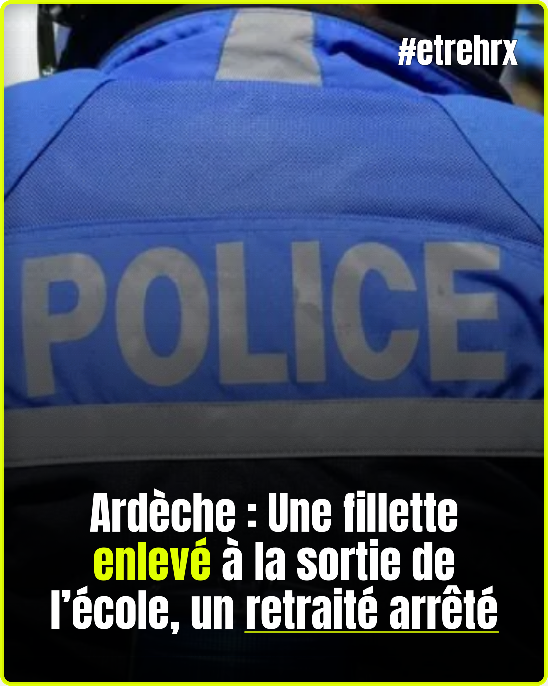 Une fillette emmenée à la sortie de l’école, un retraité interpellé…