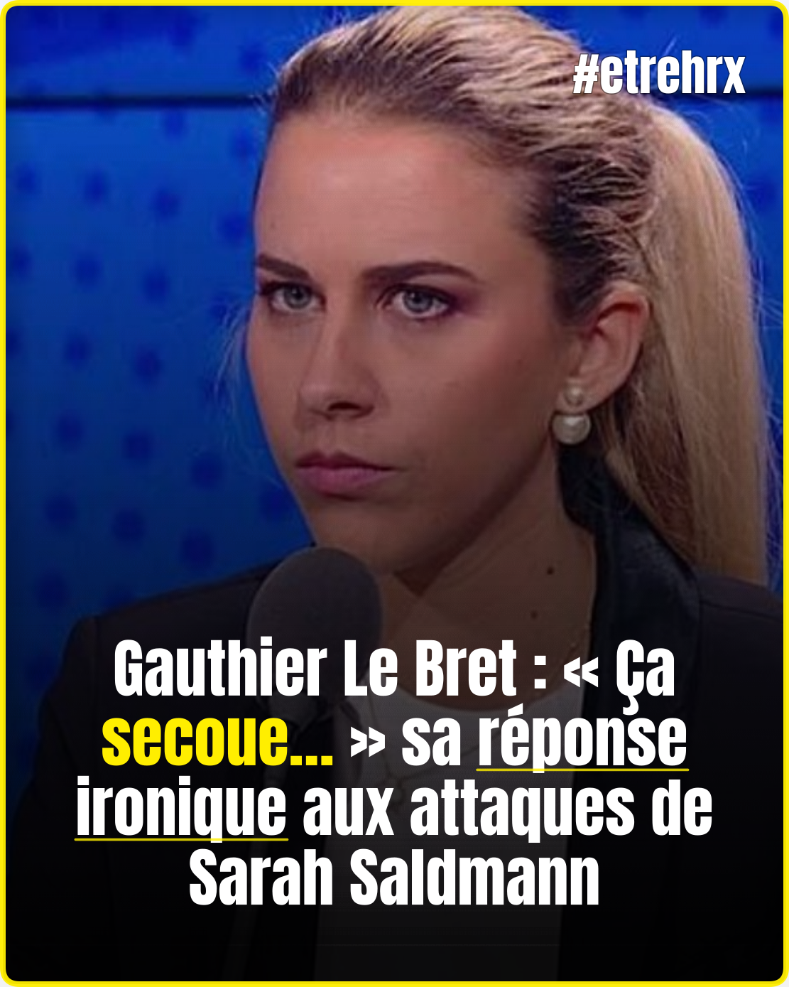 Gauthier Le Bret : « Ça secoue… » sa réponse ironique aux attaques de Sarah Saldmann