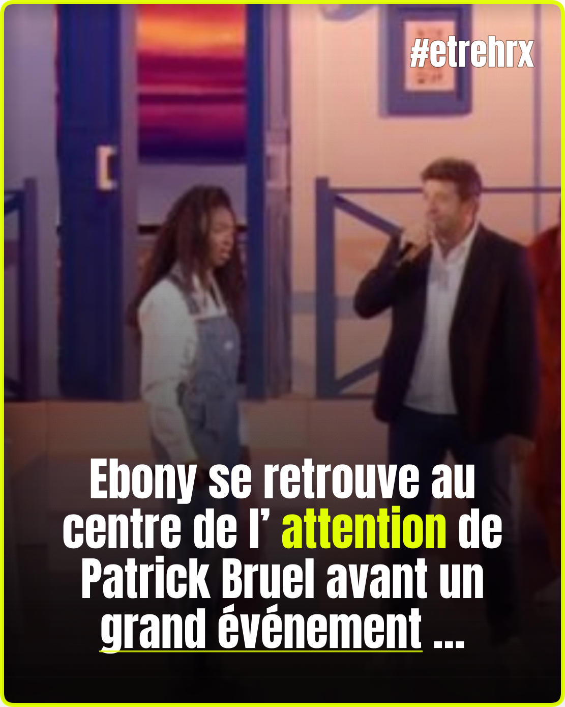 “Patrick Bruel m’a beaucoup parlé de toi” : Ebony (Star Academy) au centre de l’attention du chanteur avant cet événement