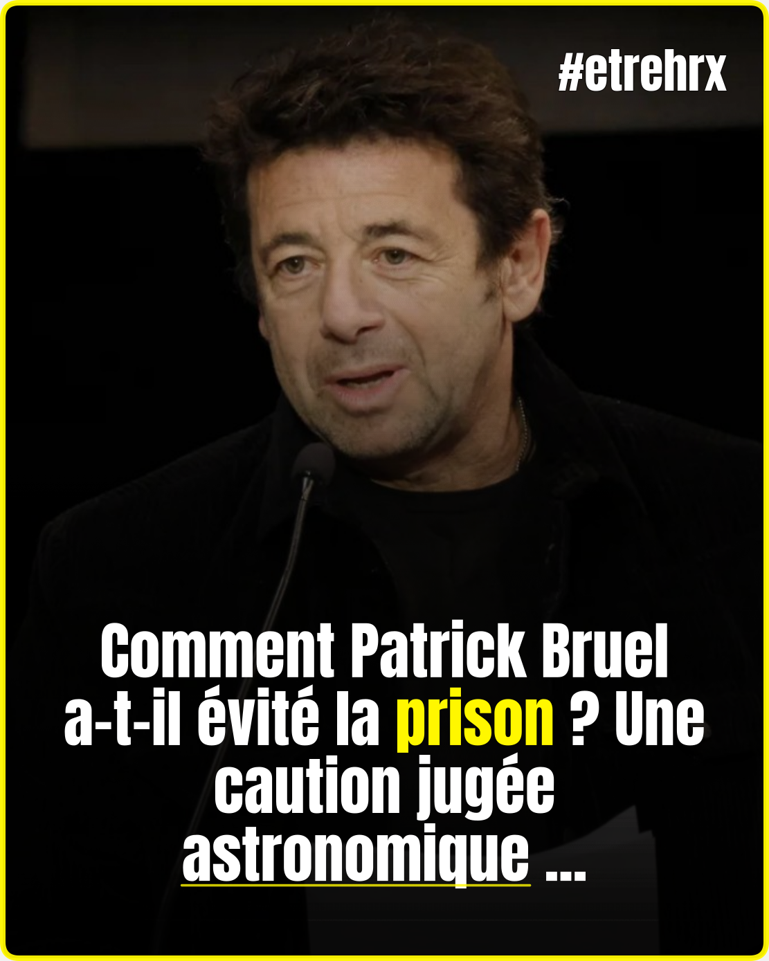 Comment Patrick Bruel a-t-il échappé à la prison ? Une caution astronomique