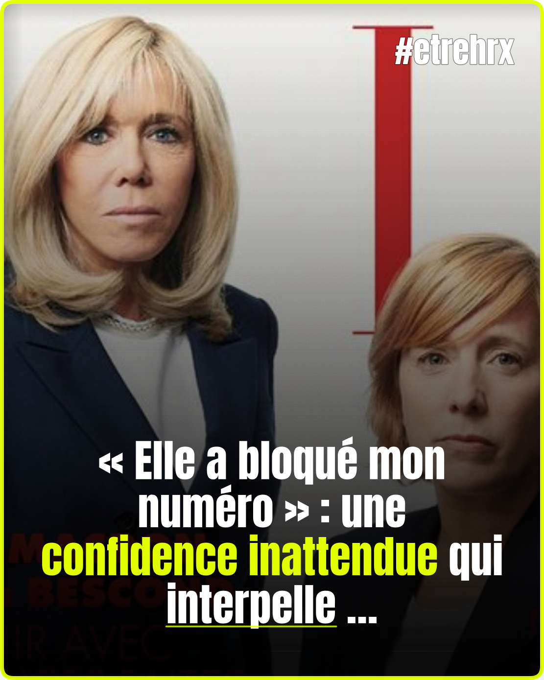 Brigitte Macron : “Elle a bloqué mon numéro”, Andréa Bescond révèle des rapports tendus avec la Première Dame