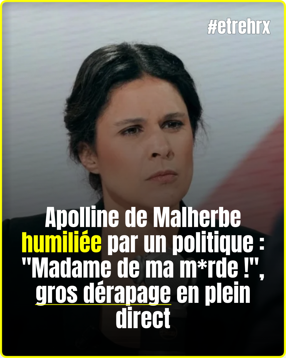 Apolline de Malherbe humiliée par un politique : « Madame de ma m*rde ! », gros dérapage en plein direct