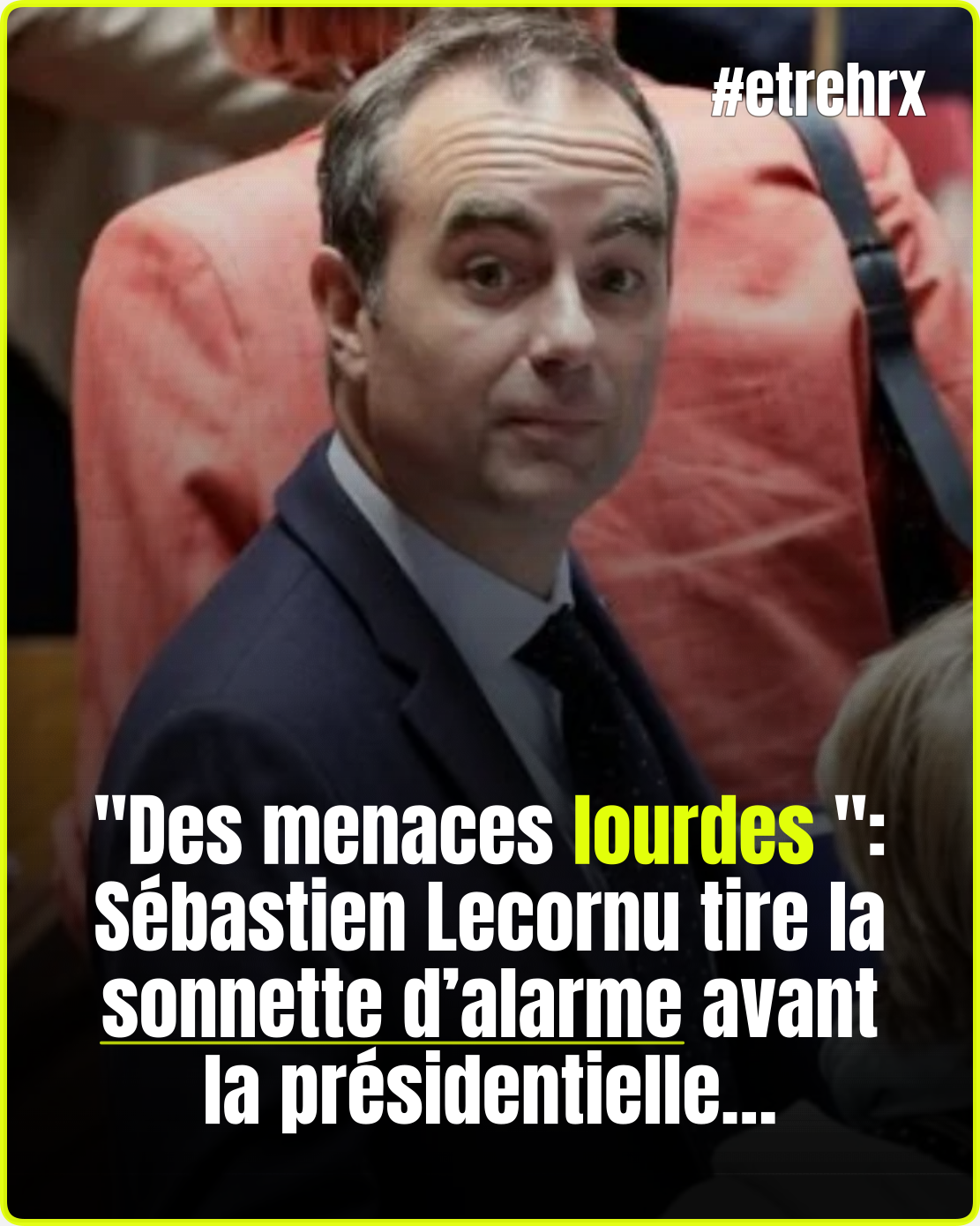 « Des menaces lourdes »: Sébastien Lecornu alerte sur de potentielles ingérences étrangères sur la présidentielle