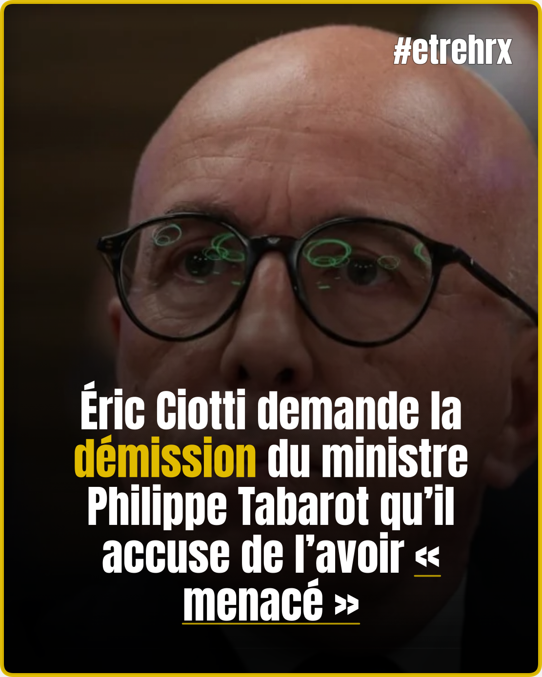 Éric Ciotti demande la démission du ministre Philippe Tabarot qu’il accuse de l’avoir « menacé »