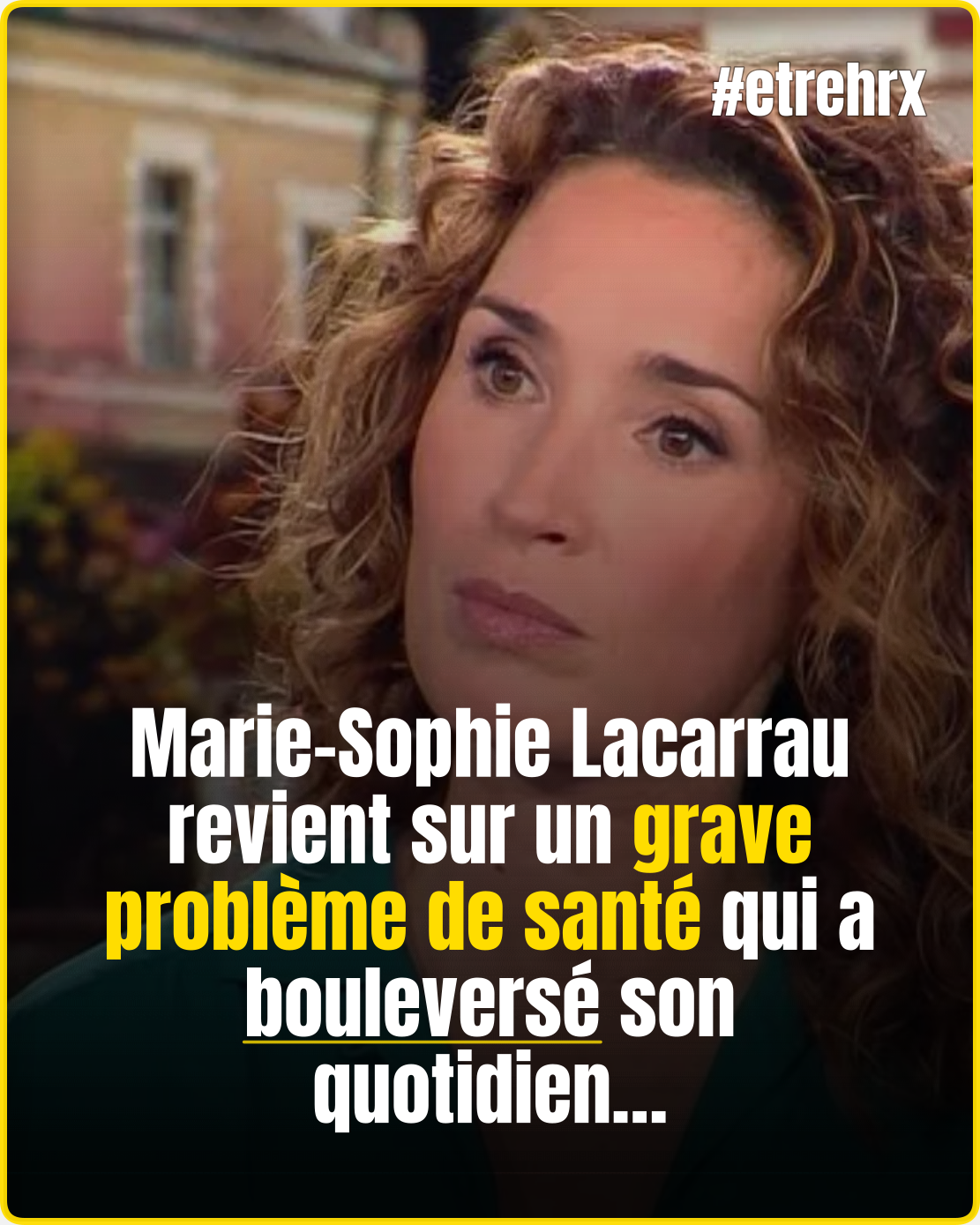 Marie-Sophie Lacarrau : cette infection très douloureuse qui a failli lui coûter un oeil