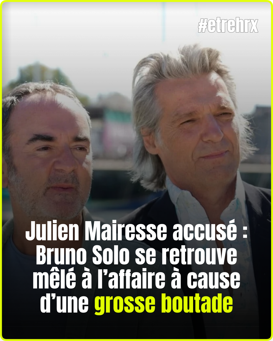 Julien Mairesse accusé : Bruno Solo se retrouve mêlé à l’affaire à cause d’une grosse boutade