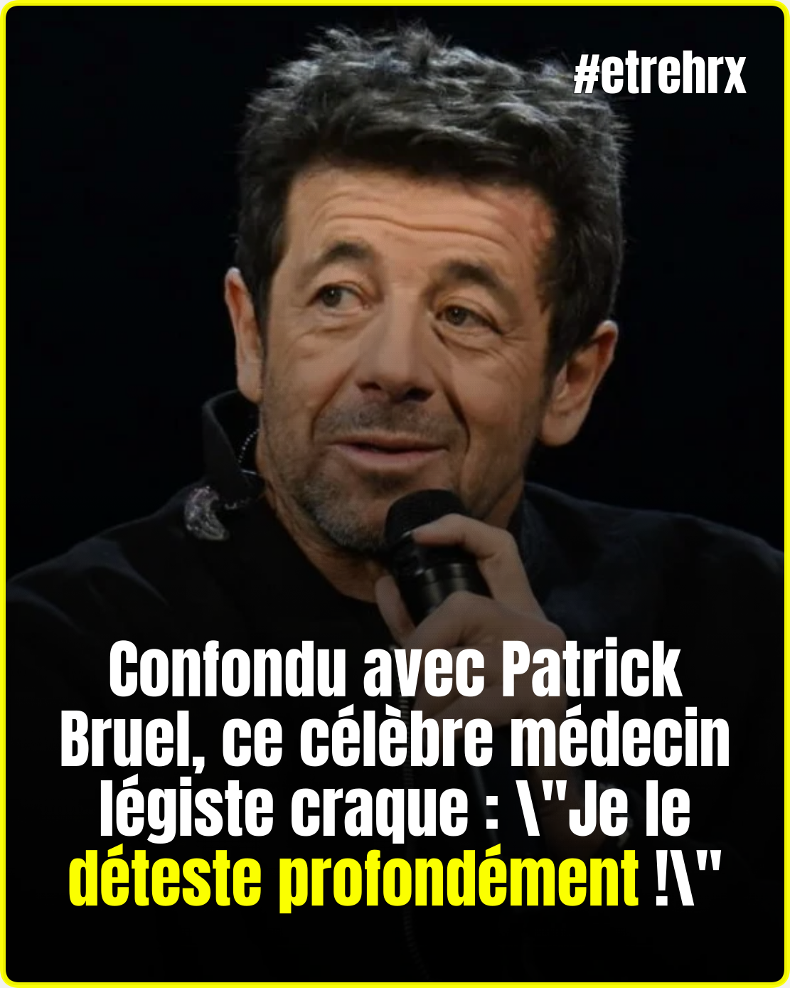 Confondu avec Patrick Bruel, ce célèbre médecin légiste craque : « Je le déteste profondément ! »