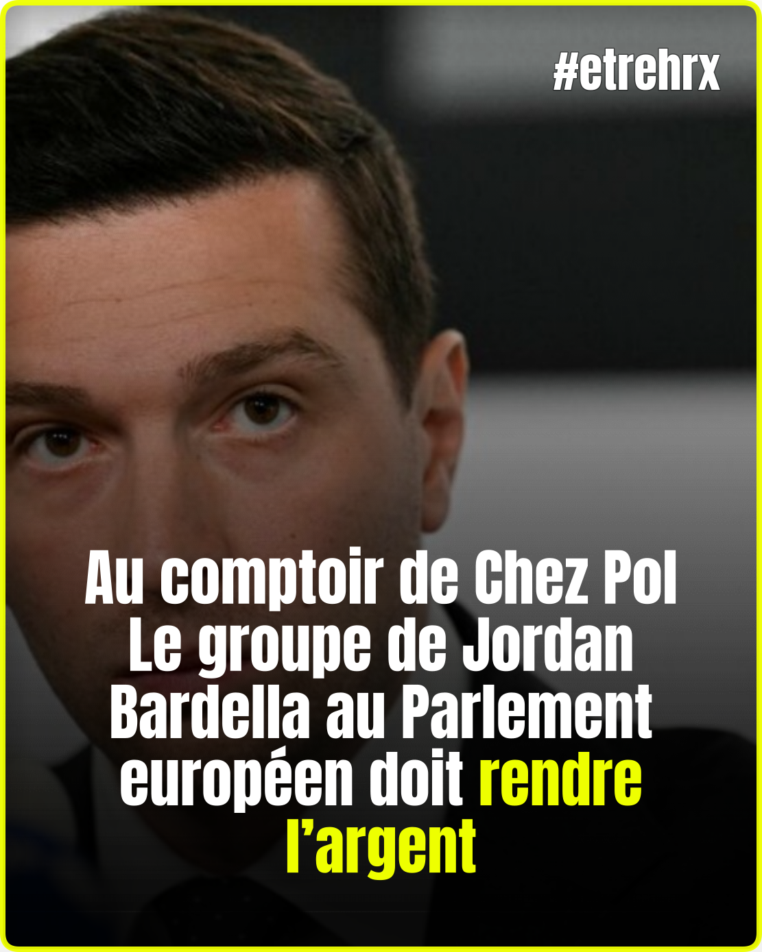 Au comptoir de Chez Pol Le groupe de Jordan Bardella au Parlement européen doit rendre l’argent