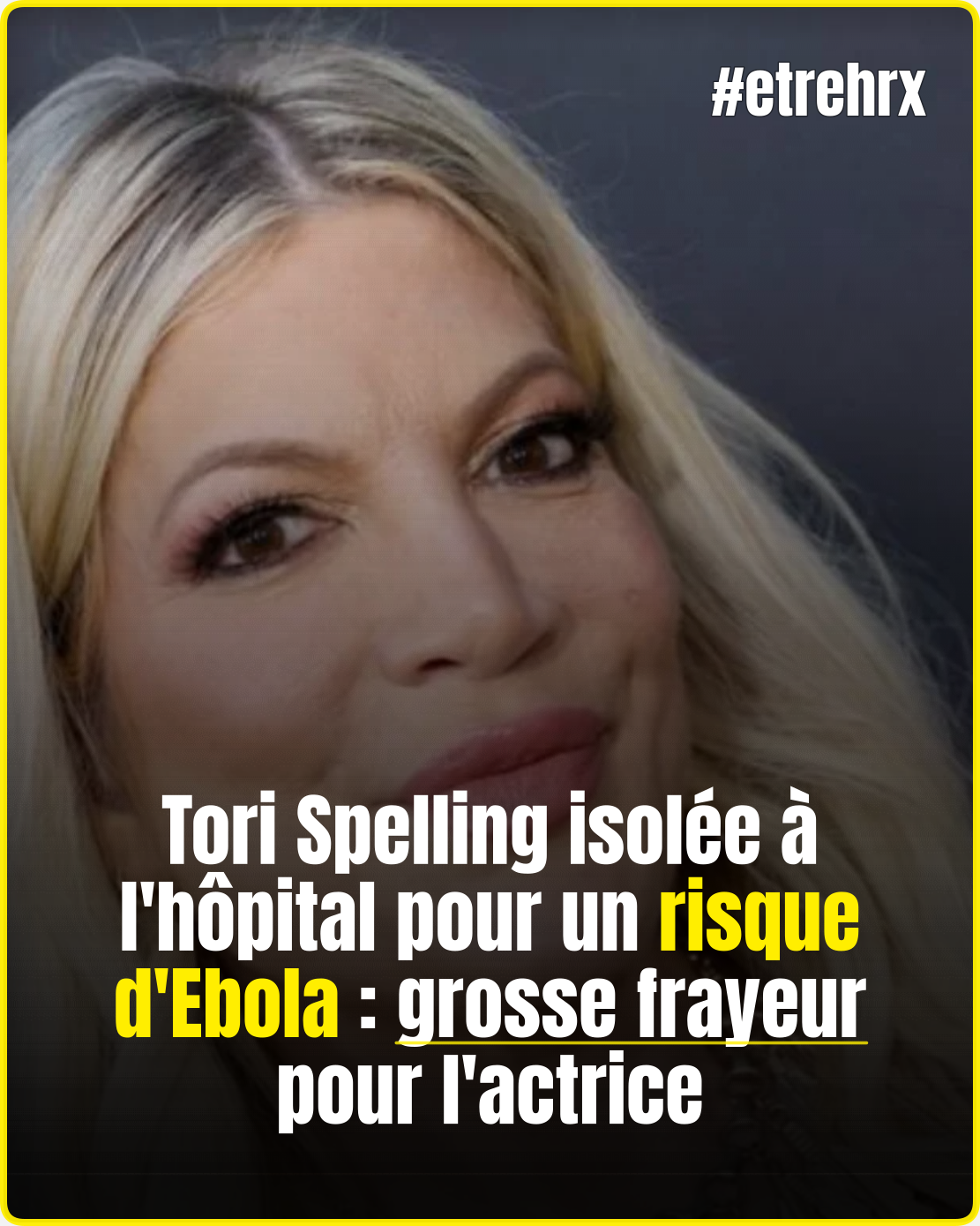 Tori Spelling isolée à l&rsquo;hôpital pour un risque d&rsquo;Ebola : grosse frayeur pour l&rsquo;actrice