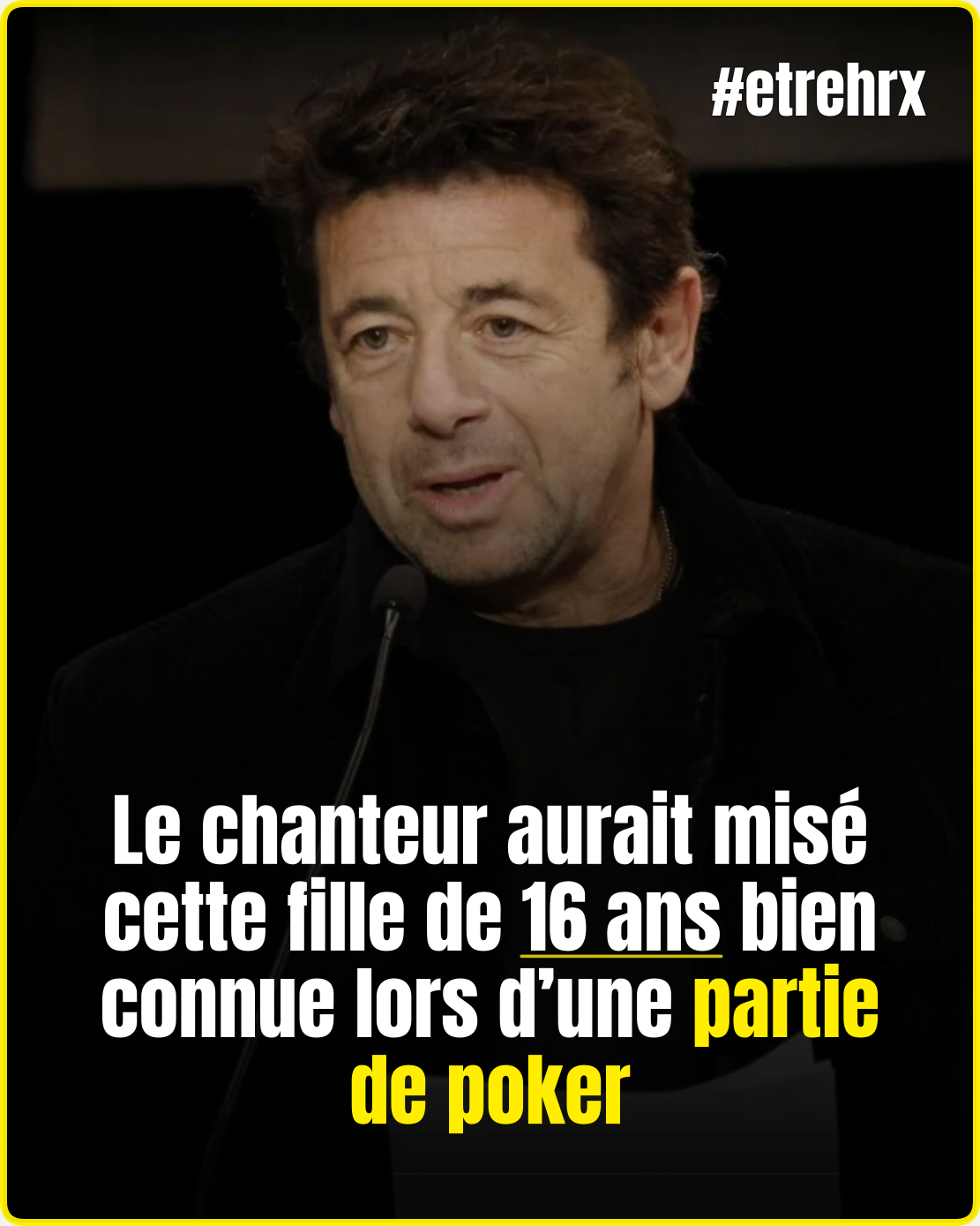 Patrick Bruel aurait joué une fille de 16 ans au poker