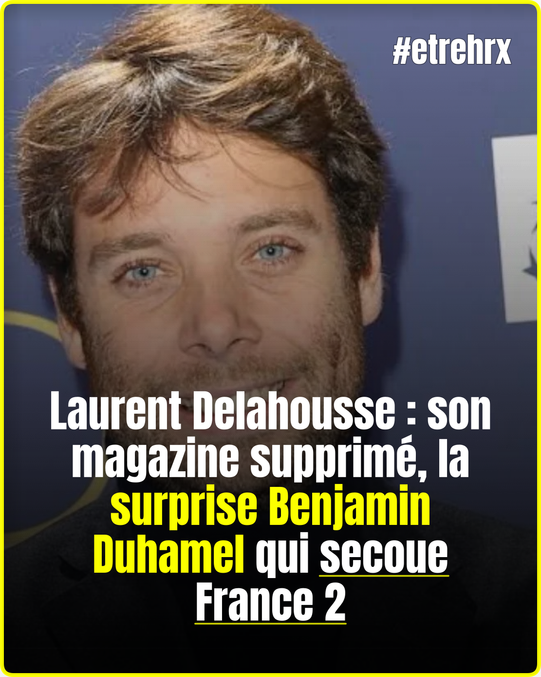 Laurent Delahousse : son magazine supprimé, la surprise Benjamin Duhamel qui secoue France 2