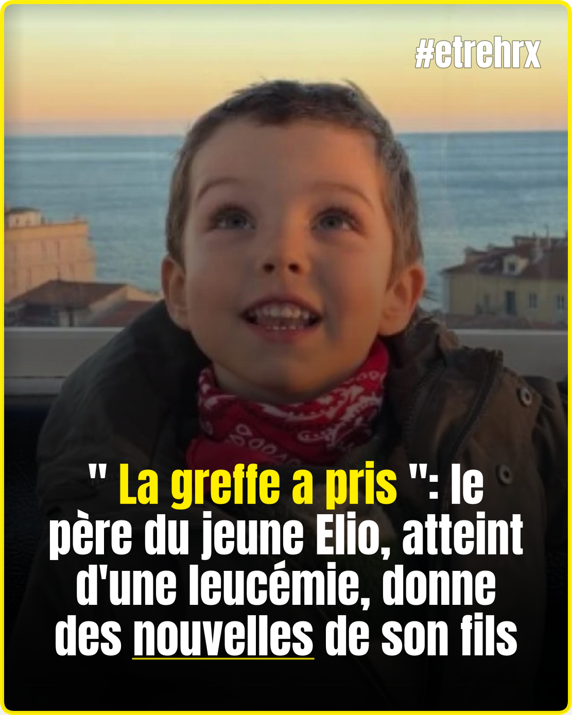 « La greffe a pris »: le père du jeune Elio, atteint d&rsquo;une leucémie, donne des nouvelles de son fils