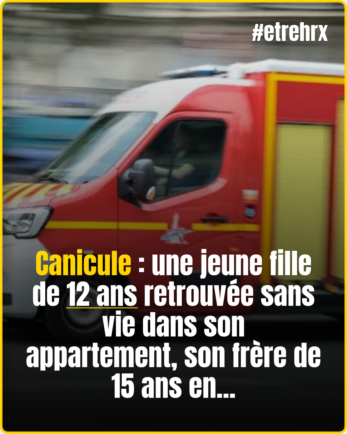 Canicule : une jeune fille de 12 ans retrouvée sans vie dans son appartement, son frère de 15 ans en hyperthermie