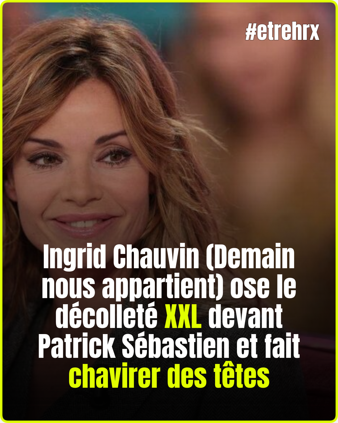 Ingrid Chauvin (Demain nous appartient) ose le décolleté XXL devant Patrick Sébastien et fait chavirer des têtes