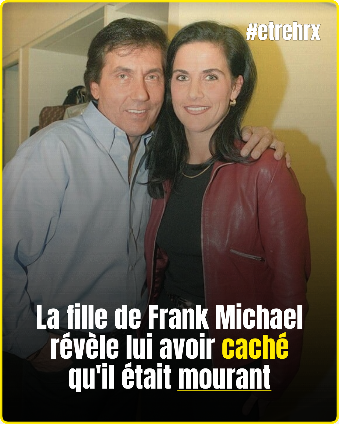 « C&rsquo;était vraiment pour le protéger » : la fille de Frank Michael révèle lui avoir caché qu&rsquo;il était mourant