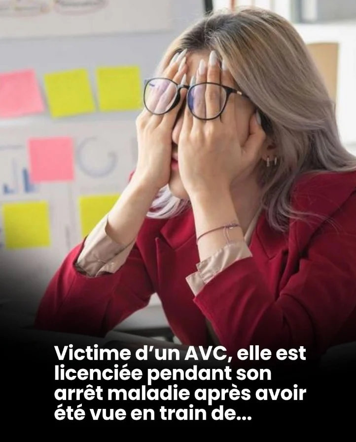En arrêt maladie après un AVC, elle fait une simple sortie… les conséquences sont inattendues…