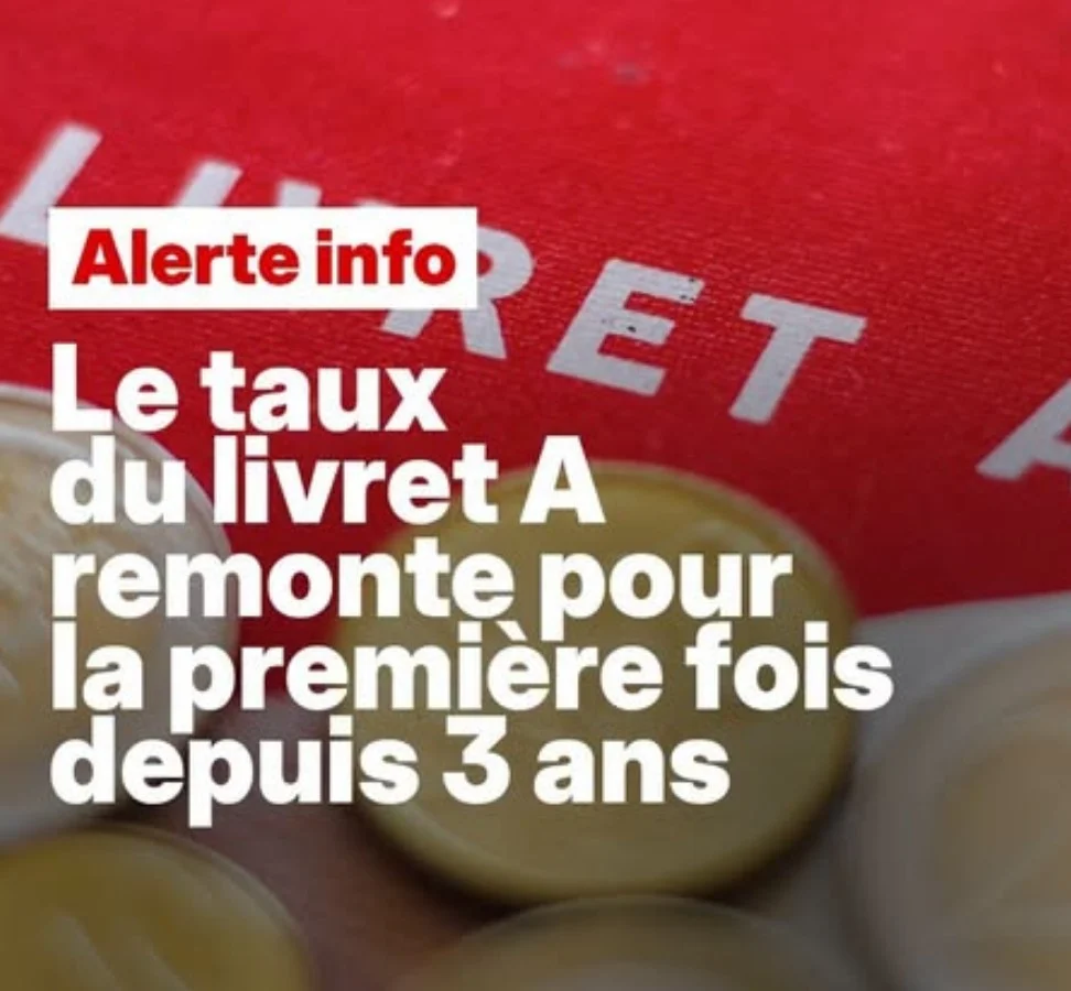 Le taux du livret A pour remonte la première fois depuis 3