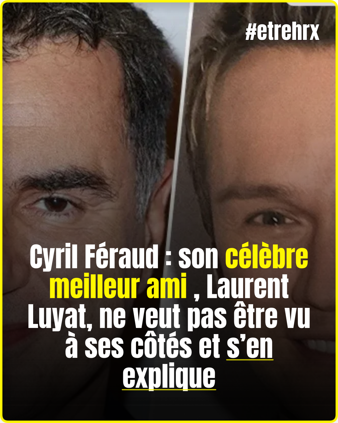 Cyril Féraud : son célèbre meilleur ami, Laurent Luyat, ne veut pas être vu à ses côtés et s’en explique