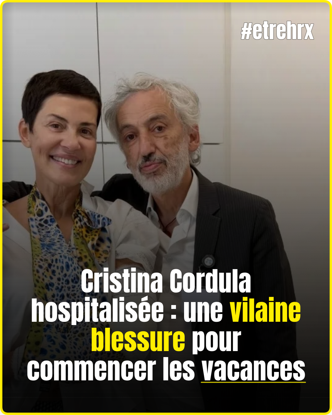 Cristina Cordula hospitalisée : une vilaine blessure pour commencer les vacances
