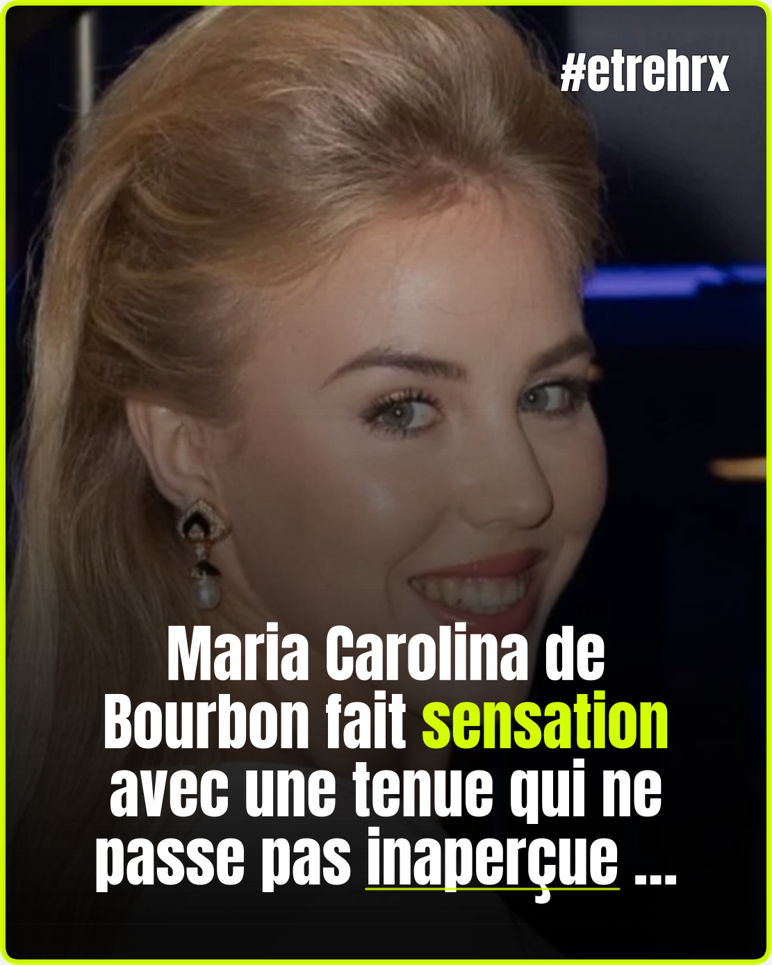 Maria Carolina de Bourbon bouscule les codes avec cette apparition remarquée…