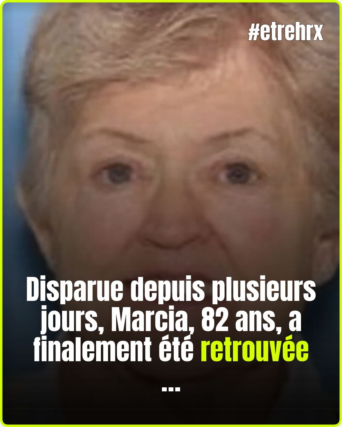 Après plusieurs jours d\'inquiétude, l\'affaire de Marcia, 82 ans, connaît un dénouement…
