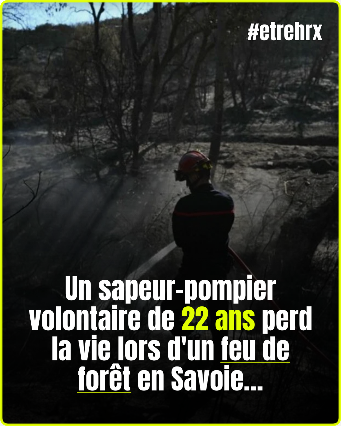 En pleine intervention sur un feu de forêt, un jeune pompier de 22 ans ne reviendra pas…