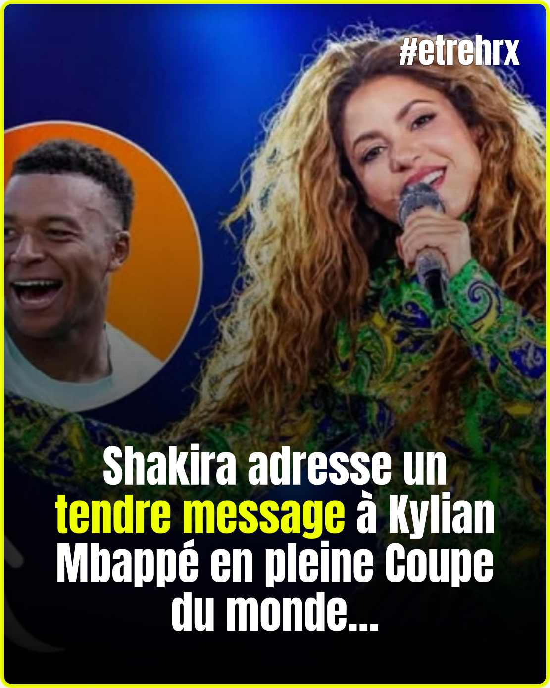 En pleine Coupe du monde, Shakira surprend avec ces mots très doux pour Kylian Mbappé…