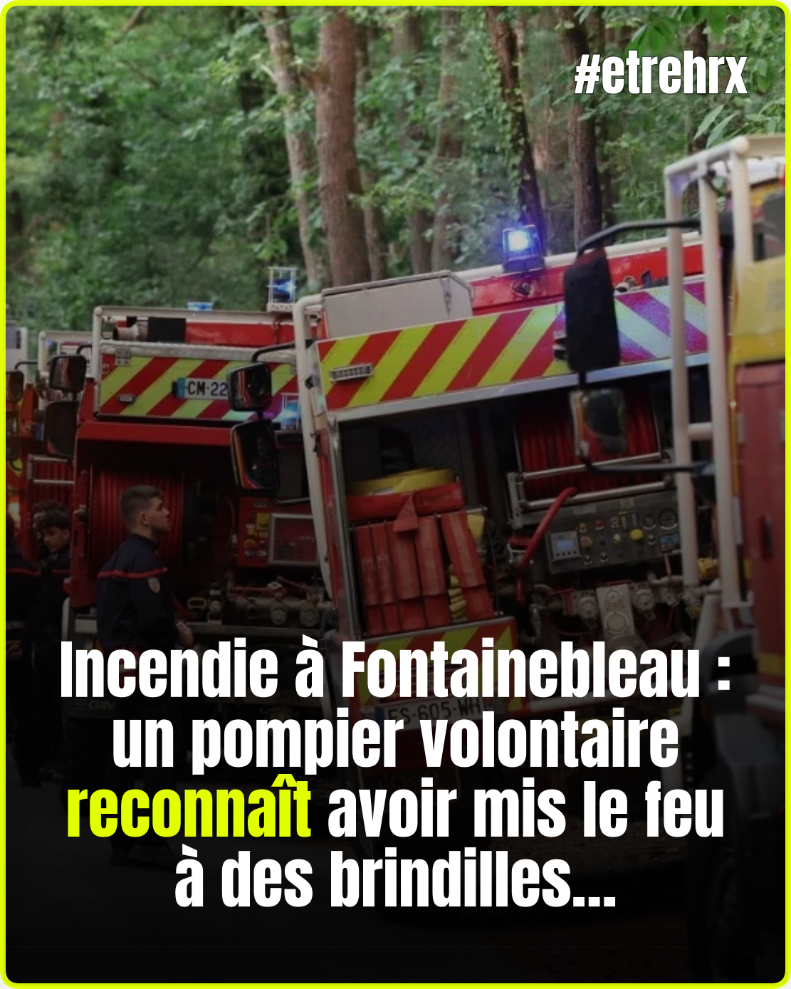 Coup de théâtre dans l’incendie de Fontainebleau : un pompier volontaire passe aux aveux…