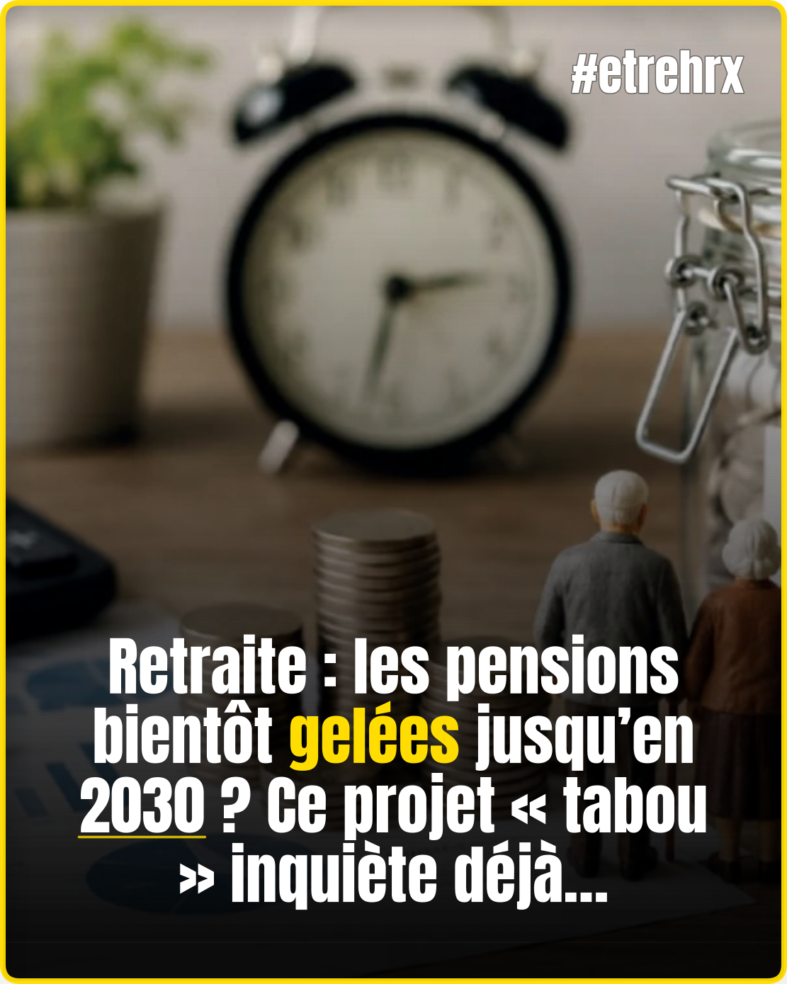 Pour faire des économies, les pensions de retraite pourraient être gelées pendant plusieurs années…